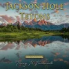 Jackson Hole And The Tetons 2024 Wall Calendar